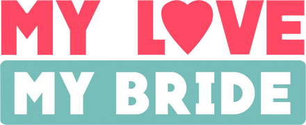 My Love, My Bride