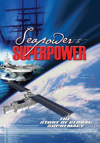 Seapower to Superpower: The Story of Global Supremacy