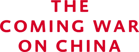 The Coming War on China