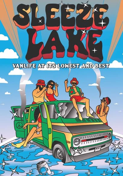 Sleeze Lake: Vanlife at Its Lowest and Best