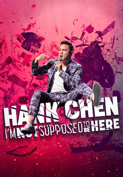 Hank Chen: I'm Not Supposed to Be Here