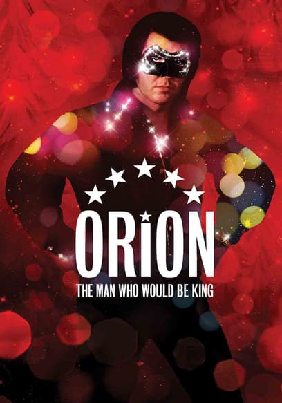 Orion: The Man Who Would Be King poster