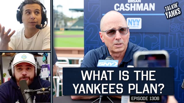 S2025:E1306 - What Is the Yankees Plan?