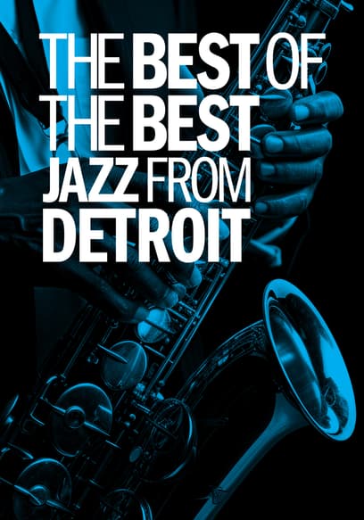 The Best of the Best: Jazz From Detroit