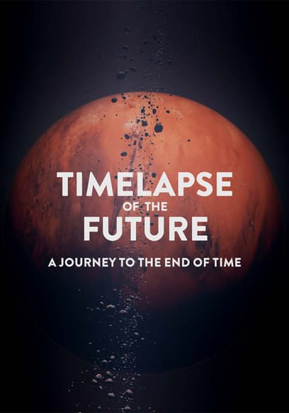 Timelapse of the Future: A Journey to the End of Time