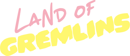 Land of Gremlins