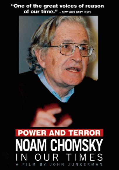 Power and Terror: Noam Chomsky In Our Times