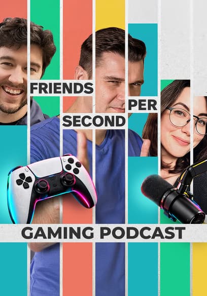 Friends Per Second Gaming Podcast poster