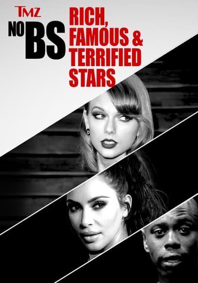TMZ No BS: Rich, Famous & Terrified Stars