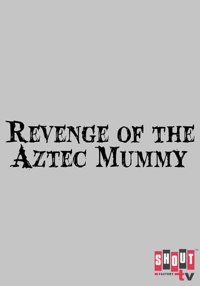 The Curse of the Aztec Mummy