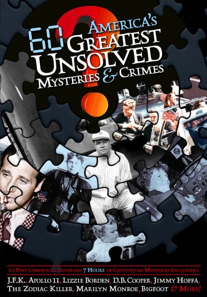 America's 60 Greatest Unsolved Mysteries and Crimes