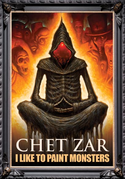 Chet Zar: I Like to Paint Monsters poster