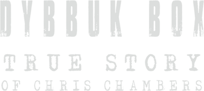 Dybbuk Box: The Story of Chris Chambers