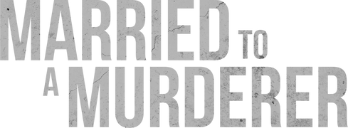 Married to a Murderer