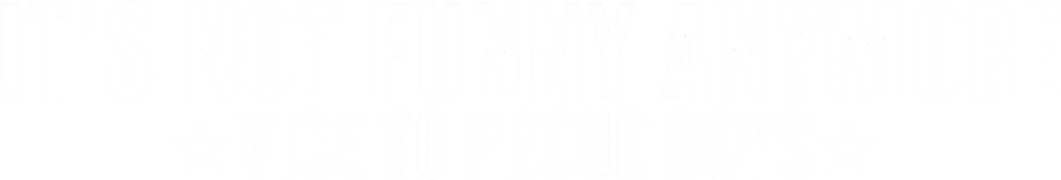 It's Not Funny Anymore: Vice to Proud Boys