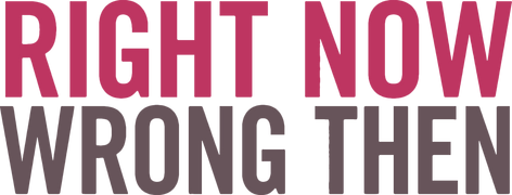 Right Now, Wrong Then