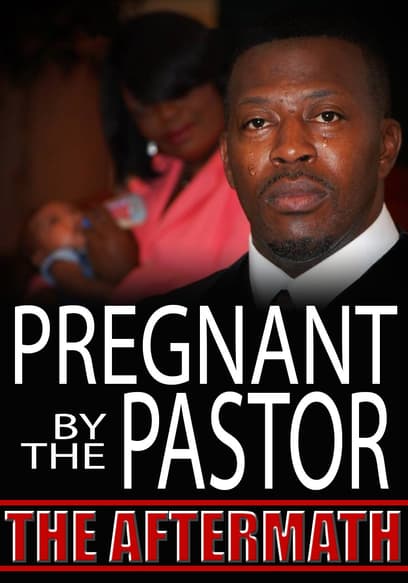 Pregnant by the Pastor: The Aftermath