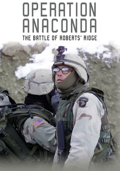 Operation Anaconda: The Battle of Roberts' Ridge