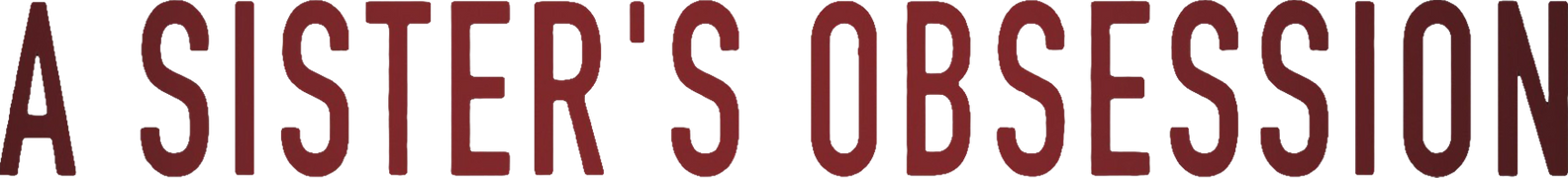 A Sister's Obsession