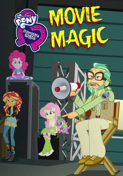 My Little Pony: Equestria Girls - Movie Magic