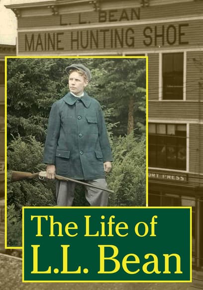 The Life of L.L. Bean