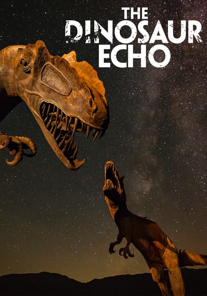 The Dinosaur Echo
