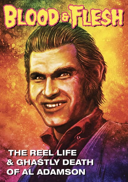 Blood & Flesh: The Reel Life & Ghastly Death of Al Adamson