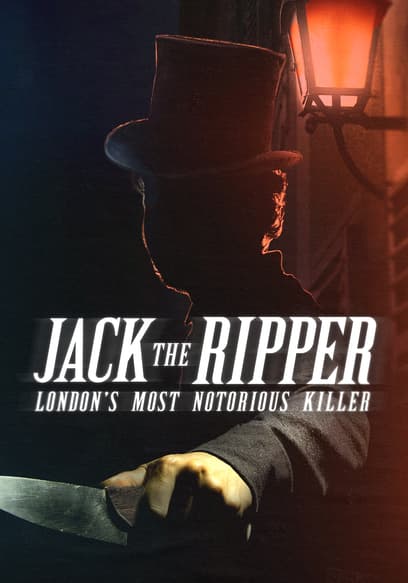 Jack the Ripper: London's Most Notorious Killer