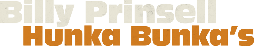 Billy Prinsell: Hunka Bunka's