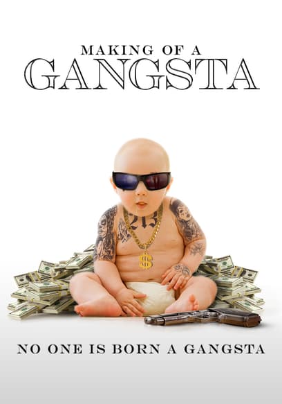 Making of a Gangsta