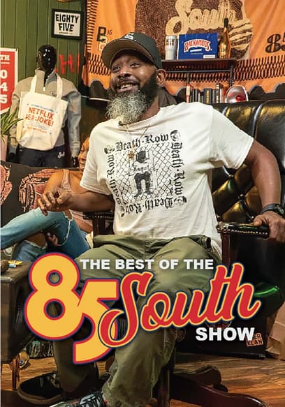 The Best of "The 85 South Show"