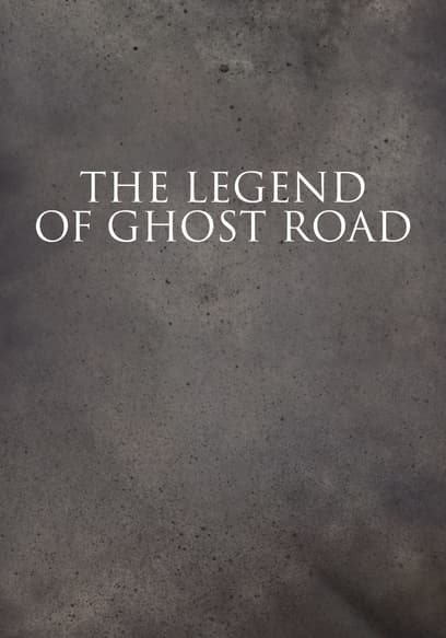 The Legend of Ghost Road