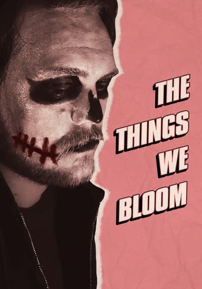 The Things We Bloom