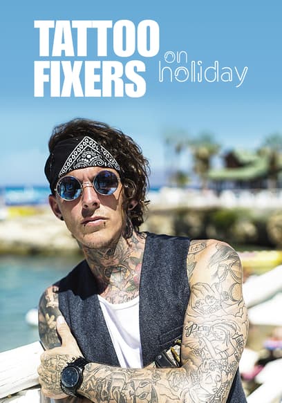 Tattoo Fixers on Holiday