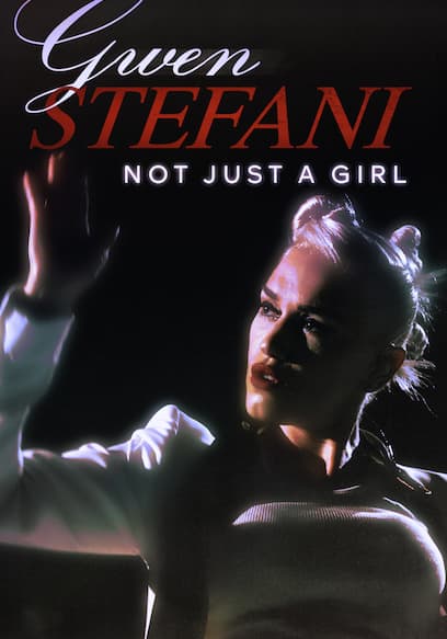 Gwen Stefani: Not Just a Girl