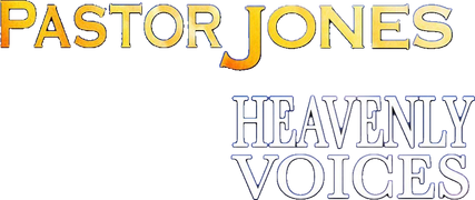 Pastor Jones: Heavenly Voices