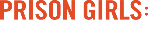 Prison Girls: Life Inside