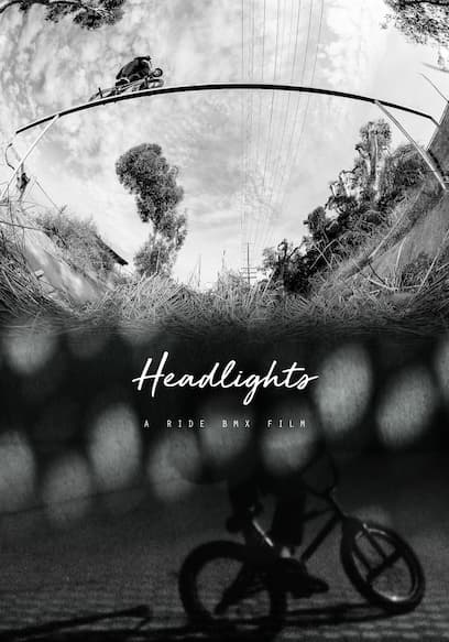 Headlights: A Ride BMX Film