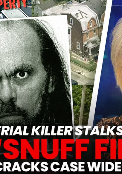 S01:E127 - Serial Killer Stalks Philly: “Snuff Film” Cracks Case Open? poster