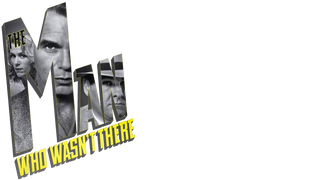 The Man Who Wasn't There