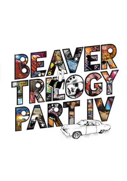 Beaver Trilogy: Part IV