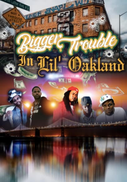 Bigger Trouble in Lil' Oakland poster