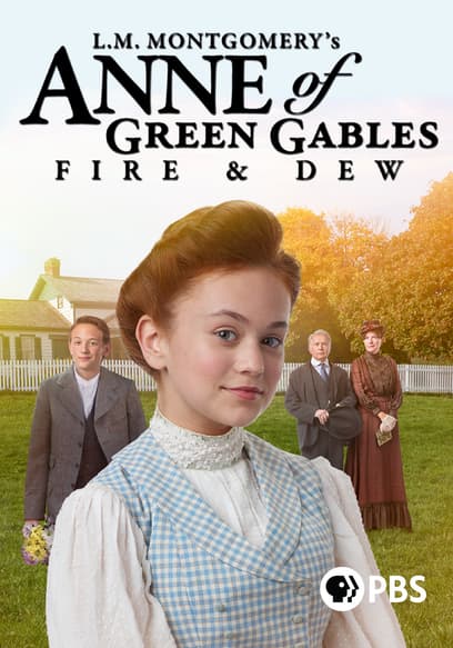 L.M. Montgomery's Anne of Green Gables: Fire & Dew