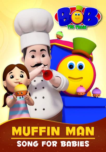 Bob the Train: Muffin Man Song for Babies