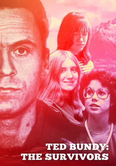 Ted Bundy: The Survivors