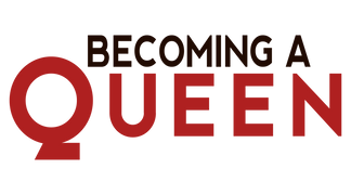 Becoming a Queen