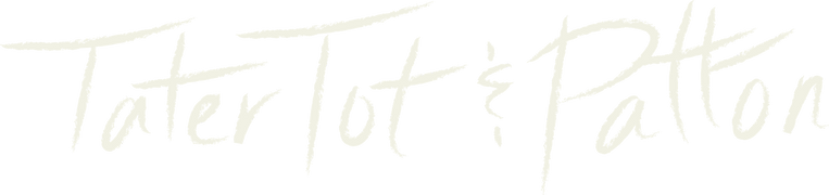 Tater Tot & Patton