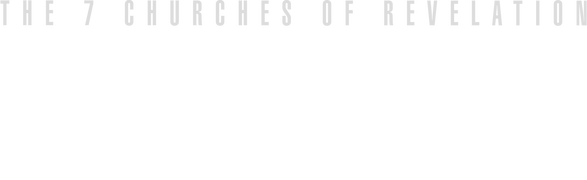 The 7 Churches of Revelation: Times of Deception