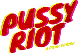 Pussy Riot: A Punk Prayer