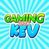 Gaming with Kev